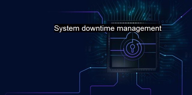 What is System downtime management? Antivirus and Downtime Prevention