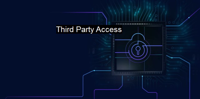 What are Third Party Access? - Increasing Security Measures