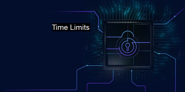 What are Time Limits? How Time Constraints Boost Cybersecurity