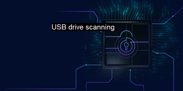What is USB drive scanning? Ensuring Data Security with Portable Device Checks