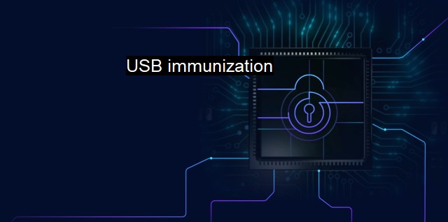 What is USB immunization? - How to Prevent Malware Attacks