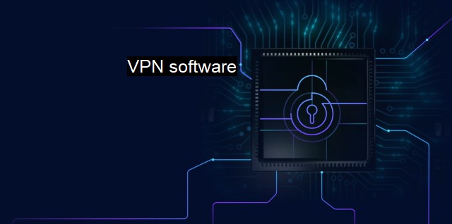What is VPN software? The Rise of Encrypted Internet Connections